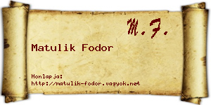 Matulik Fodor névjegykártya